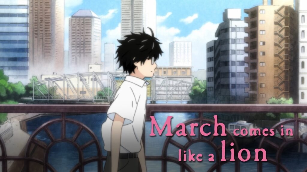 March Comes in Like a Lion emotional anime about depression loneliness and healing
